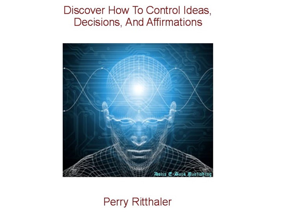 Discover How to Control Ideas, Decisions and Affirmations — book cover